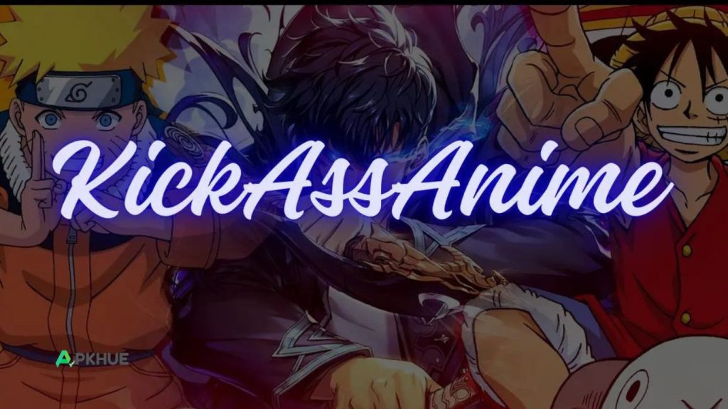 KickAssAnime APK: Stream Anime Anytime, Anywhere KickAssAnime